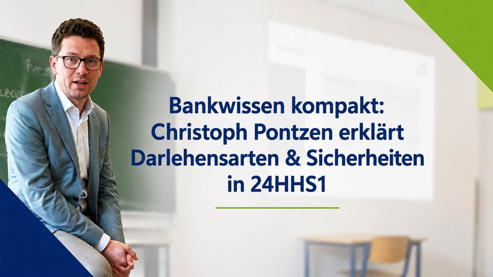 Mehr über den Artikel erfahren Bankwissen kompakt: Christoph Pontzen erklärt Darlehensarten & Sicherheiten in 24HHS1